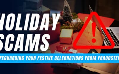 Holiday Scams: Safeguarding Your Festive Celebrations from Fraudsters