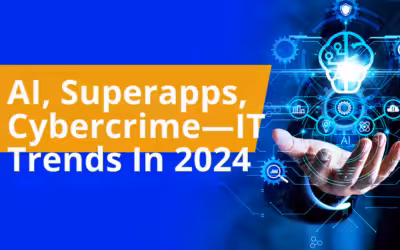 AI, Superapps, Cybercrime—IT Trends In 2024