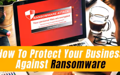 How To Protect Your Business Against Ransomware