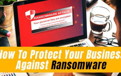 How To Protect Your Business Against Ransomware